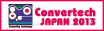Convertech JAPAN 2013